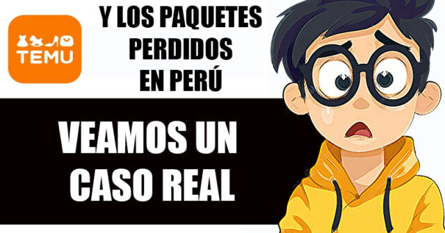 Temu y los paquetes perdidos en Perú: veamos un caso real Temu y los paquetes perdidos en Perú: veamos un caso real