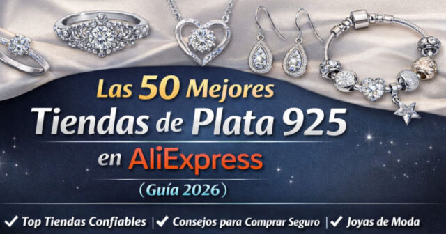 Las 50 Mejores Tiendas de Plata 925 en AliExpress (Guía 2026)