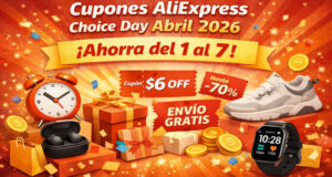 Cupones AliExpress Choice Day Abril 2026: ¡Ahorra del 1 al 7! Cupones AliExpress Choice Day Abril 2026: ¡Ahorra del 1 al 7!